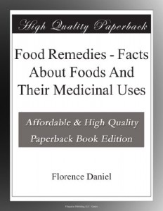 Food Remedies – Facts About Foods And Their Medicinal Uses