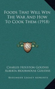 Foods That Will Win The War And How To Cook Them (1918)