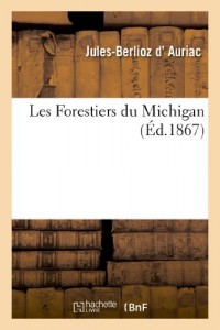 Les Forestiers Du Michigan (French Edition)