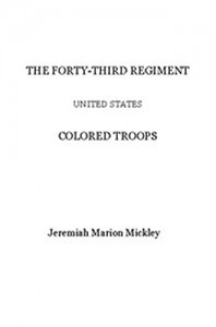 The Forty-third regiment United States Colored Troops