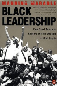 Black Leadership: Four Great American Leaders and the Struggle for Civil Rights