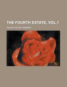 The Fourth Estate, vol.1