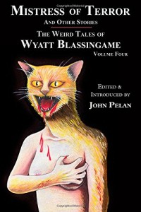 Mistress of Terror and Other Stories (The Weird Tales of Wyatt Blassingame) (Volume 4)