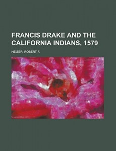Francis Drake and the California Indians, 1579