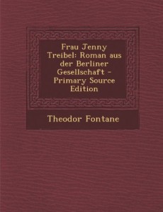 Frau Jenny Treibel: Roman Aus Der Berliner Gesellschaft (German Edition)