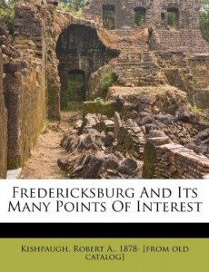 Fredericksburg And Its Many Points Of Interest