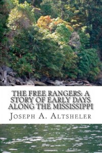 The Free Rangers: A Story of Early Days Along the Mississippi