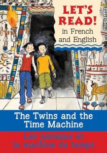 The Twins and the Time Machine/Le jumeaux et la machine du temp: French/English Edition (Let’s Read! Books) (French Edition)