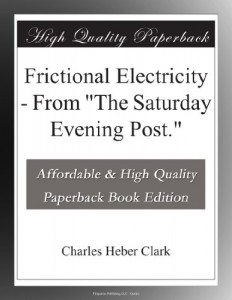 Frictional Electricity – From “The Saturday Evening Post.”