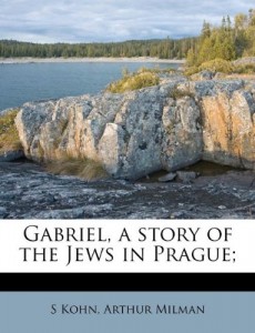 Gabriel, a story of the Jews in Prague;