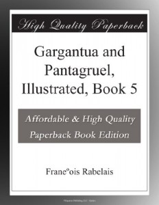 Gargantua and Pantagruel, Illustrated, Book 5