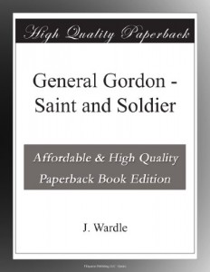 General Gordon – Saint and Soldier