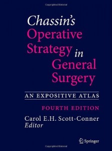 Chassin’s Operative Strategy in General Surgery: An Expositive Atlas (Scott-Connor, Chassin’s Operative Strategy in General Surgery)