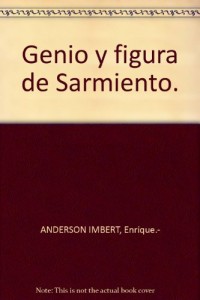 Genio y figura de Sarmiento.