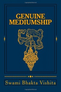 Genuine Mediumship: The Invisible Powers (Victorian Spiritualism) (Volume 1)