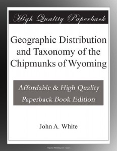 Geographic Distribution and Taxonomy of the Chipmunks of Wyoming