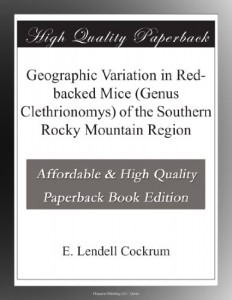 Geographic Variation in Red-backed Mice (Genus Clethrionomys) of the Southern Rocky Mountain Region