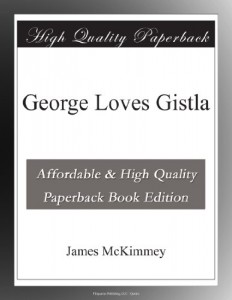 George Loves Gistla