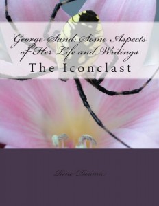George Sand: Some Aspects of Her Life and Writings: The Iconclast