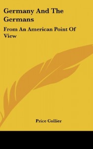 Germany and the Germans: From an American Point of View