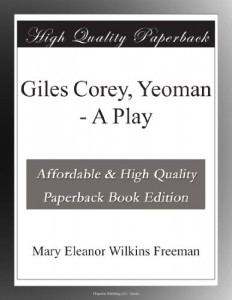 Giles Corey, Yeoman – A Play
