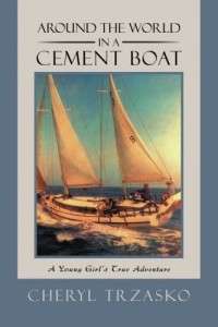 Around the World in a Cement Boat: A Young Girl’s True Adventure