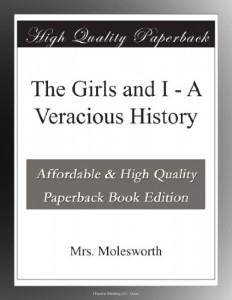 The Girls and I – A Veracious History