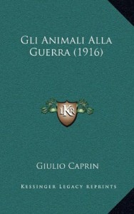 Gli Animali Alla Guerra (1916) (Italian Edition)