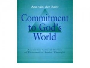 Commitment to God’s World: A Concise Critical Survey of Ecumenical Social Thought