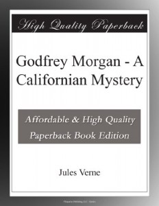 Godfrey Morgan – A Californian Mystery