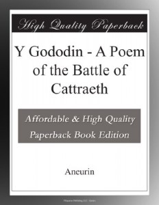 Y Gododin – A Poem of the Battle of Cattraeth (Welsh Edition)
