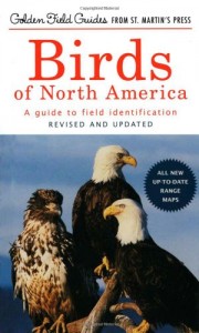 Birds of North America: A Guide To Field Identification (Golden Field Guide from St. Martin’s Press)