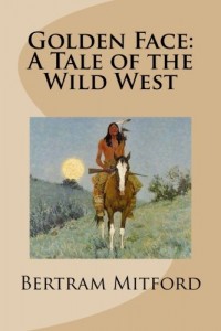Golden Face: A Tale of the Wild West