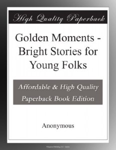 Golden Moments – Bright Stories for Young Folks