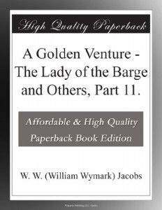 A Golden Venture – The Lady of the Barge and Others, Part 11.