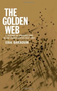 The Golden Web: A History of Broadcasting in the United States: Vol. 2 – 1933 to 1953 (v. 2)