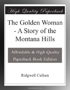 The Golden Woman – A Story of the Montana Hills