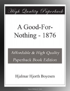 A Good-For-Nothing – 1876