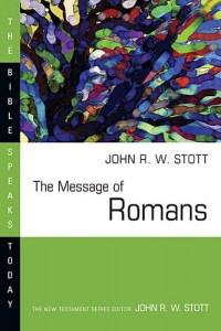 The Message of Romans: God’s Good News for the World (Bible Speaks Today)