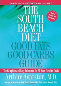 The South Beach Diet: Good Fats Good Carbs Guide – The Complete and Easy Reference for All Your Favorite Foods, Revised Edition