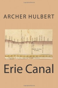 Erie Canal: Volume 2 of The Great American Canals (Historic Highways of America)