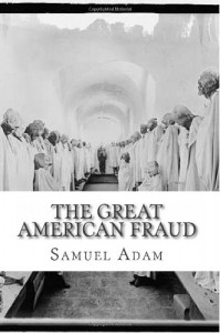 The Great American Fraud: A Series of Articles on the Patent Medicine Evil, Reprinted from Collier’s Weekly