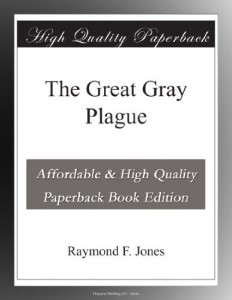 The Great Gray Plague