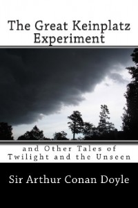 The Great Keinplatz Experiment: and Other Tales of Twilight and the Unseen