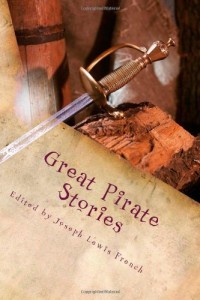 Great Pirate Stories: Two Volumes In One