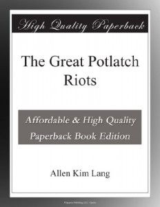 The Great Potlatch Riots