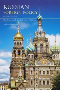 Russian Foreign Policy: The Return of Great Power Politics