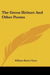 The Green Helmet And Other Poems