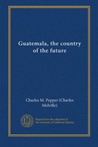 Guatemala, the country of the future
