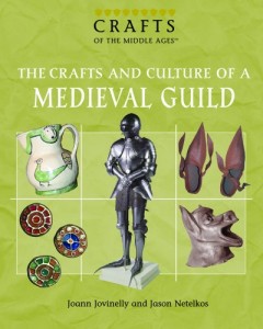 The Crafts And Culture of a Medieval Guild (Crafts of the Middle Ages)